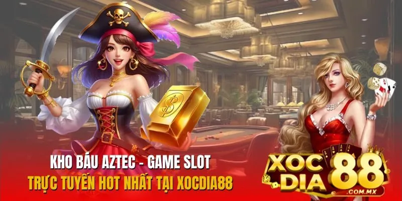 Game Slot Kho Báu Aztec Xocdia88