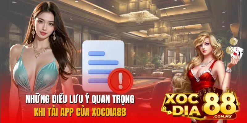 Lưu ý quan trọng khi cài đặt ứng dụng Xocdia88