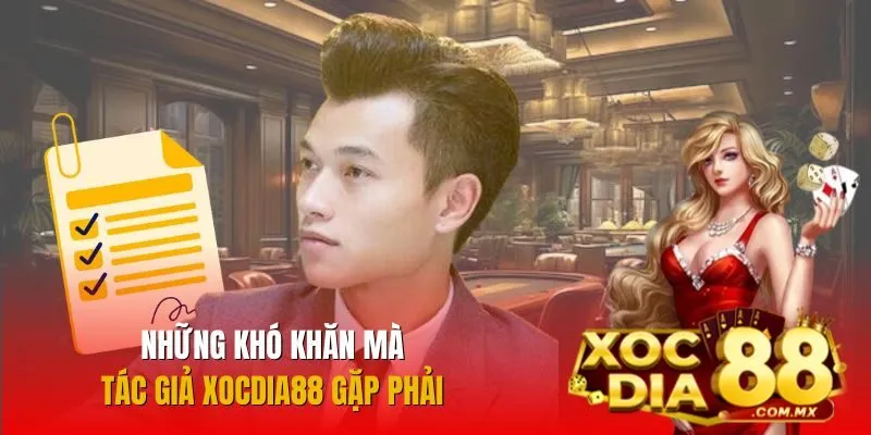 Sự nghiệp đầy chông gai của tác giả Xocdia88